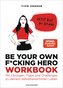 Be Your Own F*cking Hero - das Workbook