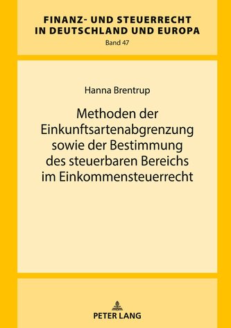 Methoden der Einkunftsartenabgrenzung sowie der Bestimmung des steuerbaren Bereichs im Einkommensteuerrecht