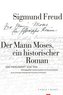 Der Mann Moses, ein historischer Roman