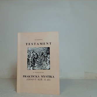 Testamen/ Praktická mystik  (Ohnivý keř II.díl)