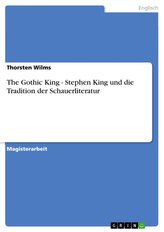 The Gothic King - Stephen King und die Tradition der Schauerliteratur