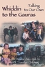 Whiddin to the Gauras / Talking to Our Own
