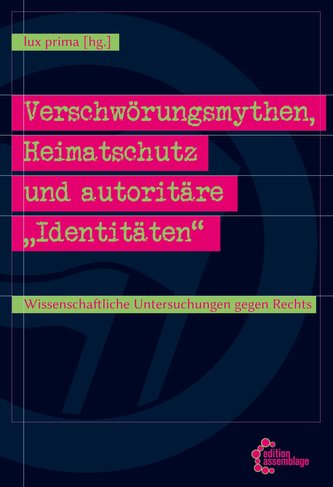 Verschwörungsmythen, Heimatschutz und autoritären "Identitäten"