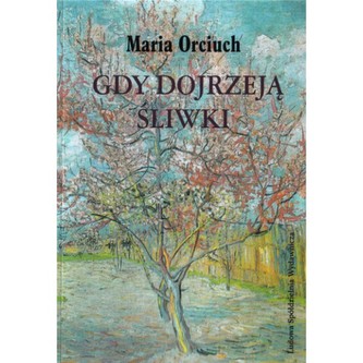 Gdy dojrzeją śliwki