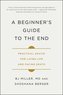 A Beginner's Guide to the End: Practical Advice for Living Life and Facing Death