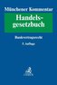 Münchener Kommentar zum Handelsgesetzbuch  Bd. 6: Bankvertragsrecht, Recht des Zahlungsverkehrs, Kapitalmarkt- und Wertpapierges