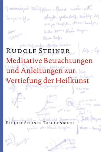 Meditative Betrachtungen und Anleitungen zur Vertiefung der Heilkunst