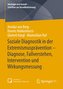 Soziale Diagnostik in der Extremismusprävention ¿ Diagnose, Fallverstehen, Intervention und Wirkungsmessung