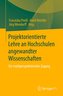 Projektorientierte Lehre an Hochschulen angewandter Wissenschaften