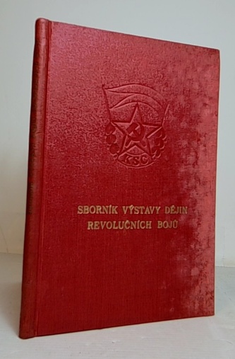 Sborník výstavy dějin revolučních bojů