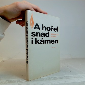 A hořel snad i kámen
