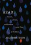 Azadi: Fascism, Fiction, and Freedom in the Time of the Virus (Expanded Second Edition)
