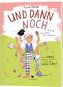 Und dann noch ...