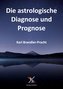 Die astrologische Diagnose und Prognose