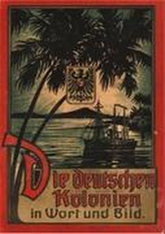 Die deutschen Kolonien in Wort und Bild