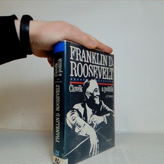 Franklin D. Roosevelt : Človek a politik