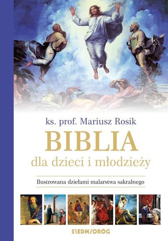 Biblia dla dzieci i młodzieży ilustrowana Biblia dla dzieci i młodzieży ilustrowana