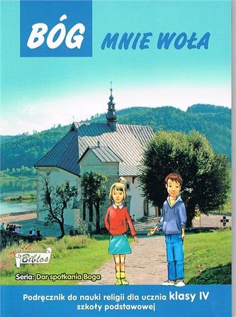 Religia kl.4 Bóg mnie woła - podręcznik. Szkoła podstawowa