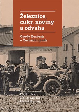 Železnice, cukr, noviny a odvaha Železnice, cukr, noviny a odvaha