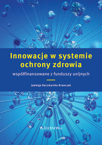 Innowacje w systemie ochrony zdrowia.. Innowacje w systemie ochrony zdrowia..