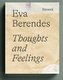 Eva Berendes: Thoughts and Feelings