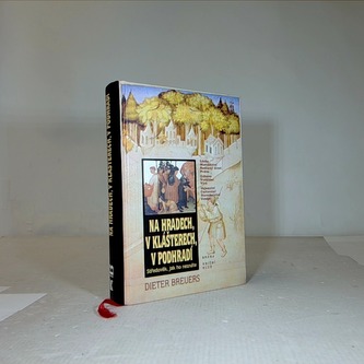 Na hradech, v klášterech, v podhradí