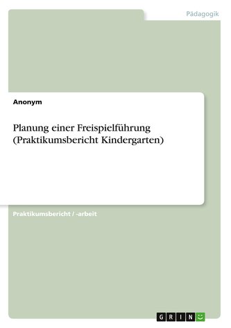 Planung einer Freispielführung (Praktikumsbericht Kindergarten)