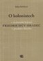 O kolonistech v exulantské kolonii Friedrichův Hradec v pruském Slezsku