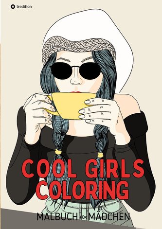 Malbuch für Mädchen Cool Girls Coloring für Teenager, Jugendliche, Tweens, Süße Malseiten Geschenk Weihnachten Zum Wichteln Adve