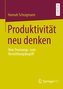 Produktivität neu denken
