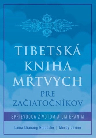 Tibetská kniha mŕtvych pre začiatočníkov