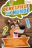 Denkspiele für Hunde: Das geniale Denksport Trainingsbuch mit den 130 besten Hundespielen für eine optimale Förderung und Hundee