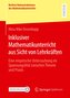 Inklusiver Mathematikunterricht aus Sicht von Lehrkräften