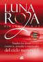 Luna roja : emplea los dones creativos, sexuales y espirituales del ciclo menstrual