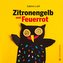 Zitronengelb und Feuerrot