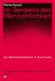 Im Jenseits der Menschlichkeit