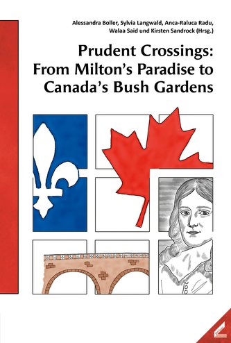 Prudent Crossings: From Milton's Paradise to Canada's Bush Gardens