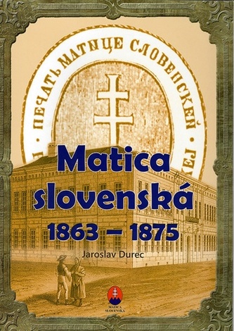 Matica slovenská  1863 – 1875