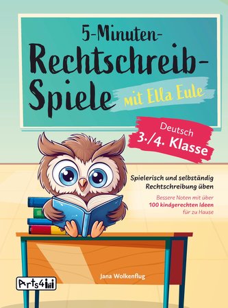 5-Minuten-Rechtschreibspiele mit Ella Eule - Deutsch 3./4. Klasse