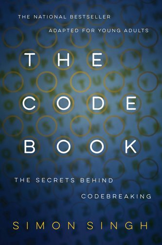 The Code Book: How to Make It, Break It, Hack It, Crack It