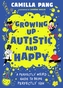 Growing Up Autistic and Happy