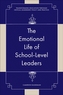 The Emotional Life of School-Level Leaders