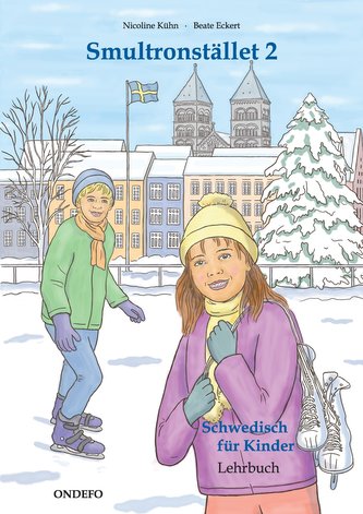 Lehrbuch Smultronstället 2 - Schwedisch für Kinder - Das zugehörige Lehrbuch zum Lehrwerk Smultronstället 2 - Schwedisch für Kin