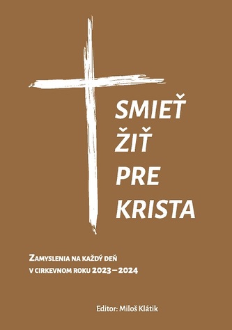 Smieť žiť pre Krista Smieť žiť pre Krista
