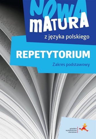 Nowa matura z języka polskiego. Repetytorium ZP Nowa matura z języka polskiego. Repetytorium ZP