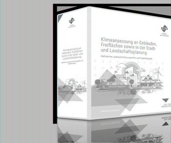 Klimaanpassung an Gebäuden, Freiflächen sowie in der Stadt- und Landschaftsplanung