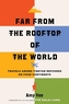 Far from the Rooftop of the World