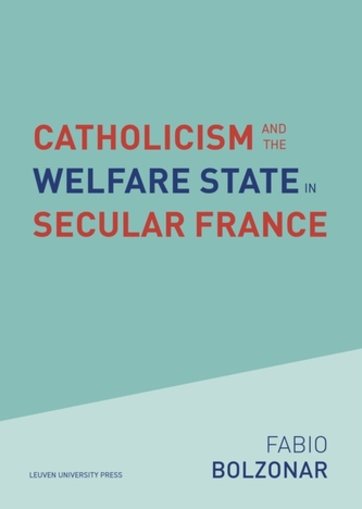 Catholicism and the Welfare State in Secular France