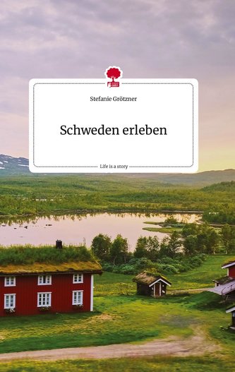 Schweden erleben. Life is a Story - story.one