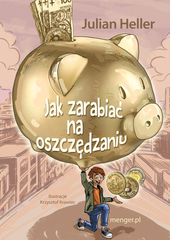Jak zarabiać na oszczędzaniu Jak zarabiać na oszczędzaniu